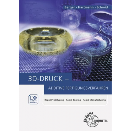 Dietmar Schmid Andreas Hartmann Uwe Berger - Berger, U: 3D-Druck - Additive Fertigungsverfahren