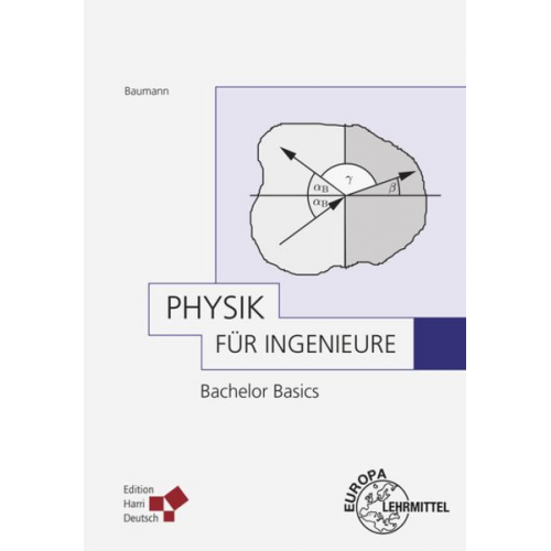 Bernd Baumann - Baumann, B: Physik für Ingenieure - Bachelor Basics