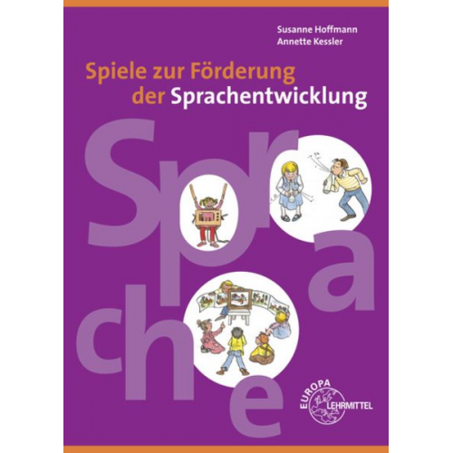 Susanne Hoffmann Annette Kessler - Hoffmann, S: Spiele zur Förderung der Sprachentwicklung