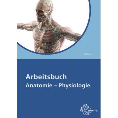 Martin Trebsdorf - Trebsdorf, M: Arbeitsbuch Anatomie - Physiologie