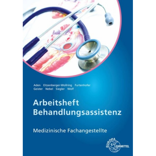 Susanne Nebel Patricia Aden Edeltraud Wolf Claudia Furtenhofer Helga Eitzenberger-Wollring - Arbeitsheft Behandlungsassistenz