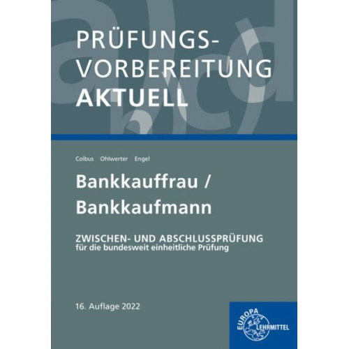 Günter Engel Gerhard Colbus Konrad Ohlwerter - Prüfungsvorbereitung aktuell - Bankkauffrau/Bankkaufmann