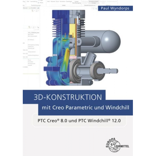 Paul Wyndorps - 3D-Konstruktion mit Creo Parametric und Windchill