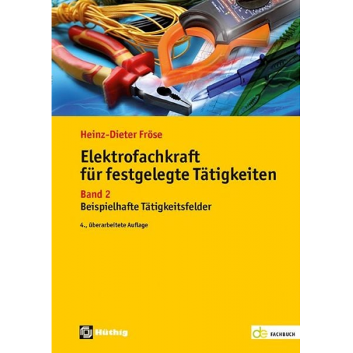 Heinz Dieter Fröse - Elektrofachkraft für festgelegte Tätigkeiten Band 2