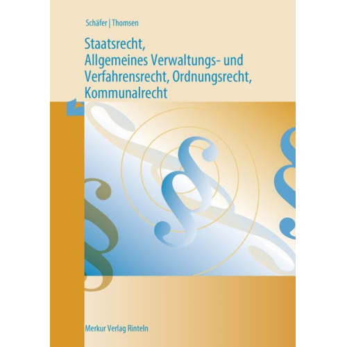 Wilfried Schäfer Marc Thomsen - Staatsrecht, Allgemeines Verwaltungs- und Verfahrensrecht, Ordnungsrecht, Kommunalrecht