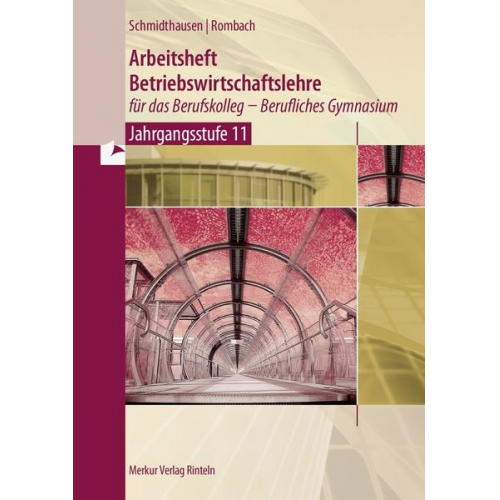 Michael Schmidthausen Marcel Rombach - Arbeitsheft BWL Berufskolleg Jg.11