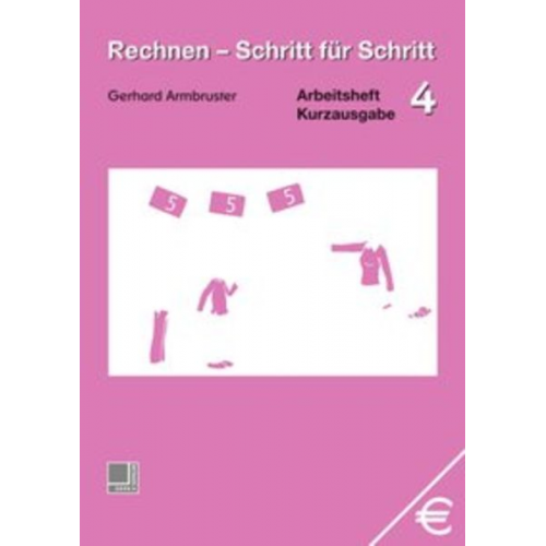 Gerhard Armbruster - Rechnen - Schritt für Schritt 1 bis 10 / Rechnen - Schritt für Schritt