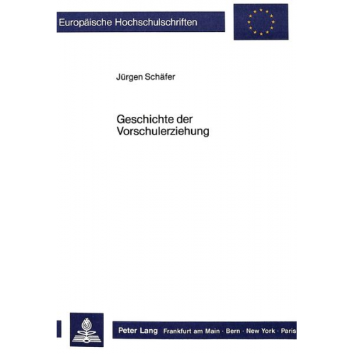 Jürgen Schäfer - Geschichte der Vorschulerziehung