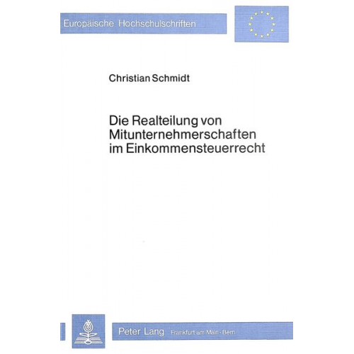 Christian Schmidt - Die Realteilung von Mitunternehmerschaften im Einkommensteuerrecht