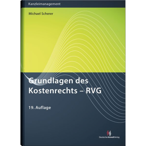 Michael Scherer - Grundlagen des Kostenrechts - RVG