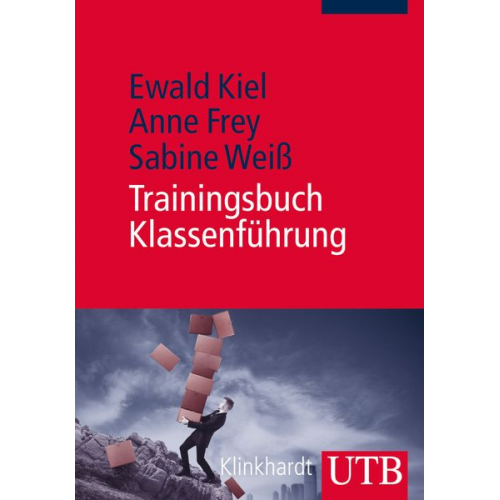 Ewald Kiel Anne Frey Sabine Weiss - Trainingsbuch Klassenführung