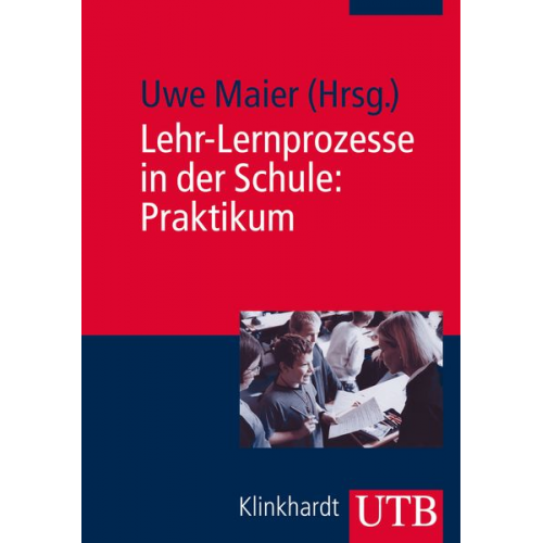 Lehr-Lernprozesse in der Schule: Praktikum