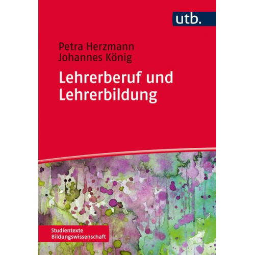 Petra Herzmann Johannes König - Lehrerberuf und Lehrerbildung