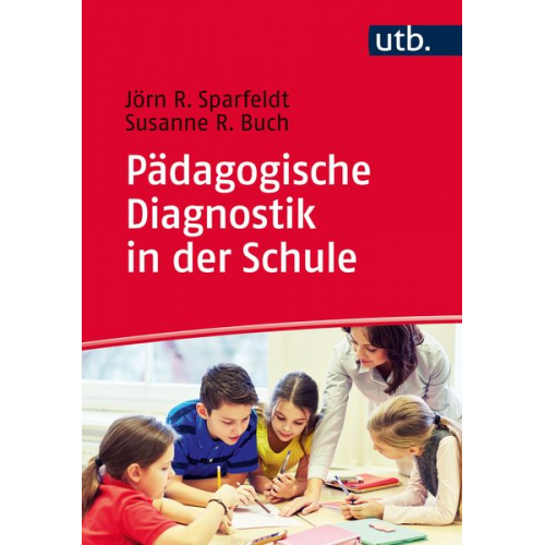 Jörn Sparfeldt Susanne Buch - Pädagogische Diagnostik in der Schule