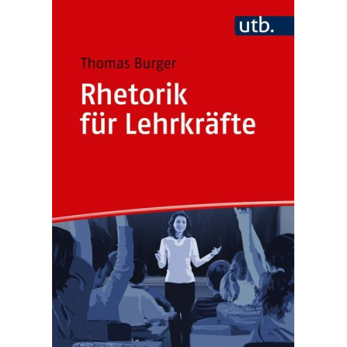 Thomas Burger - Rhetorik für Lehrkräfte