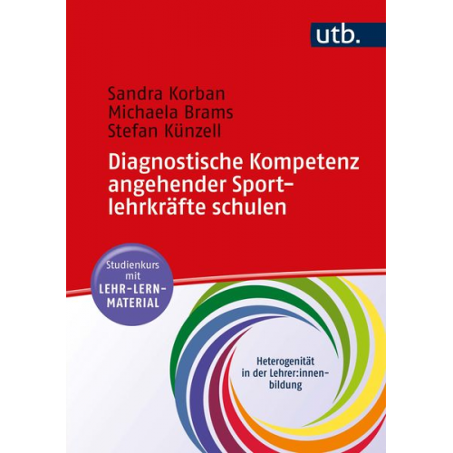 Sandra Korban Michaela Brams Stefan Künzell - Diagnostische Kompetenz angehender Sportlehrkräfte schulen