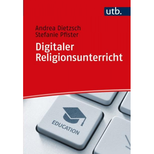 Andrea Dietzsch Stefanie Pfister - Digitaler Religionsunterricht