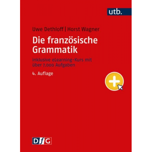 Uwe Dethloff Horst Wagner - Die französische Grammatik