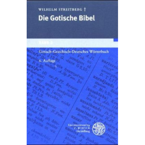 Wilhelm Streitberg - Gotische Bibel 2. Gotisch - Griechisch - Deutsches Wörterbuch