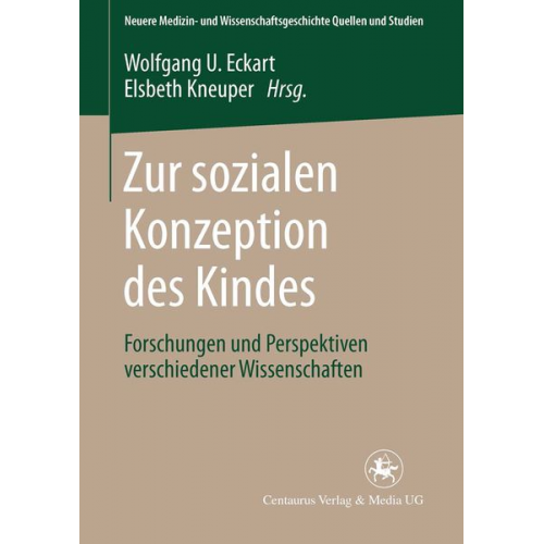 Wolfgang U. Eckart Elsbeth Kneuper - Zur sozialen Konzeption des Kindes