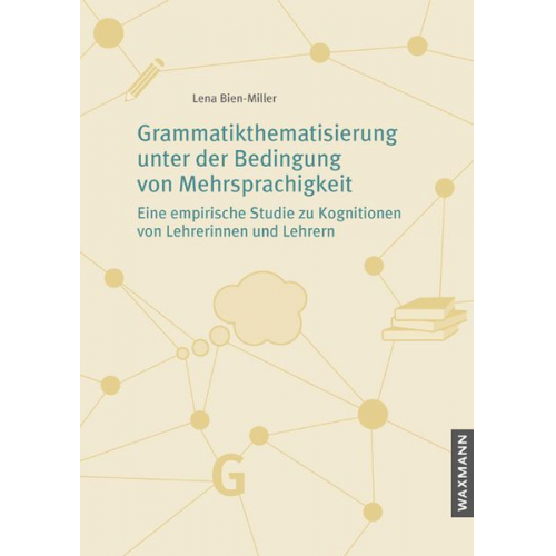 Lena Bien-Miller - Grammatikthematisierung unter der Bedingung von Mehrsprachigkeit