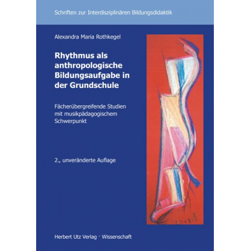 Alexandra Maria Rothkegel - Rhythmus als anthropologische Bildungsaufgabe in der Grundschule