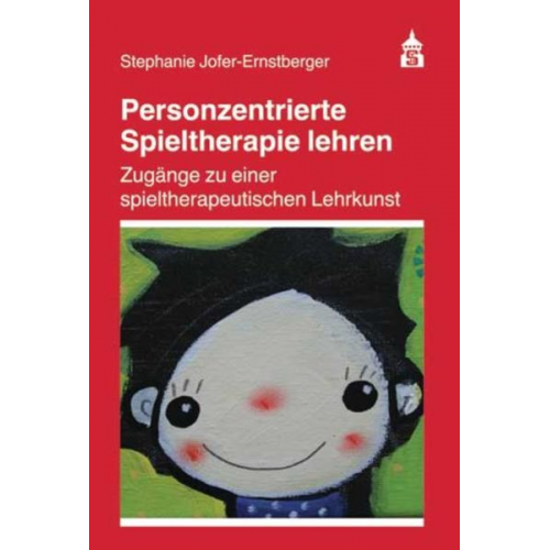 Stephanie Jofer-Ernstberger - Personzentrierte Spieltherapie lehren