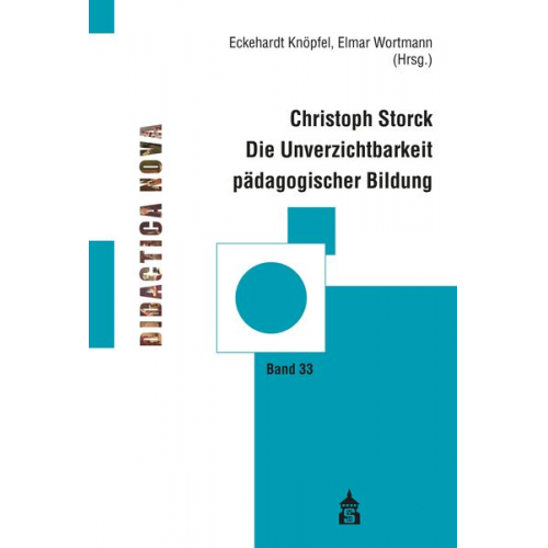 Christoph Storck - Die Unverzichtbarkeit pädagogischer Bildung