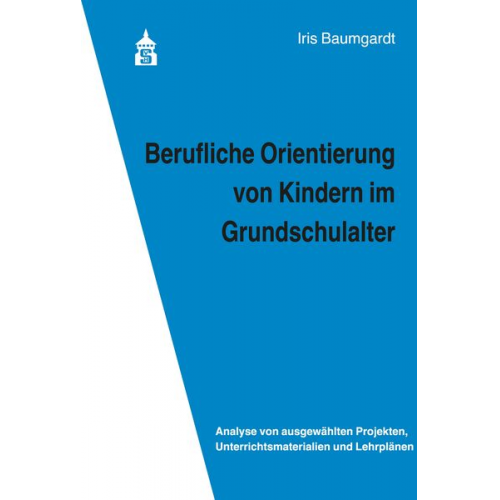 Iris Baumgardt - Berufliche Orientierung von Kindern im Grundschulalter