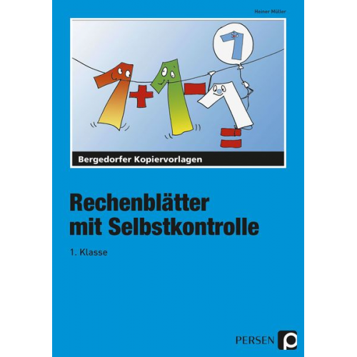 Heiner Müller - Rechenblätter mit Selbstkontrolle - 1. Klasse