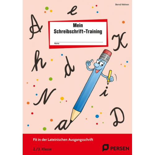 Bernd Wehren - Das Schreibschrift-Training. Lateinische Ausgangsschrift