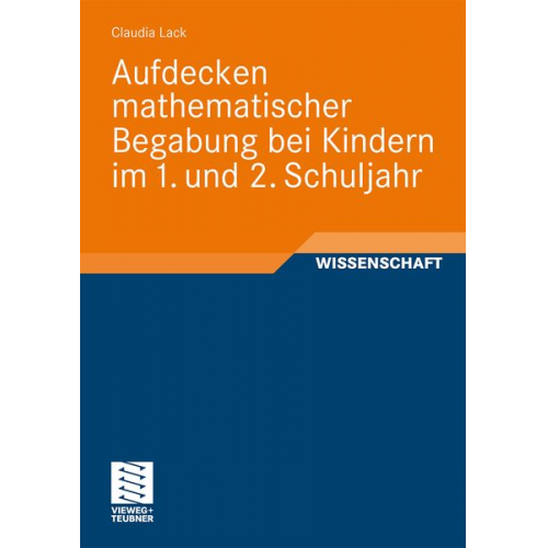 Claudia Lack - Aufdecken mathematischer Begabung bei Kindern im 1. und 2. Schuljahr