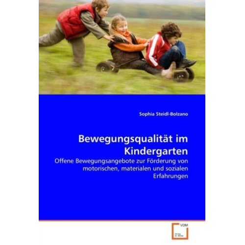 Sophia Steidl-Bolzano - Steidl-Bolzano, S: Bewegungsqualit¿im Kindergarten
