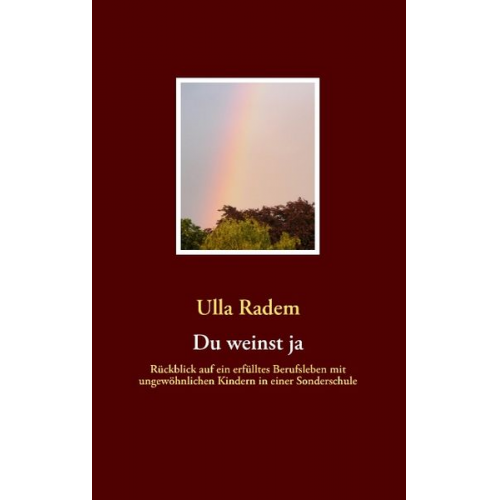 Ulla Radem - Du weinst ja