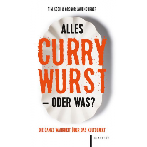 Tim Koch Gregor Lauenburger - Alles Currywurst –oder was?