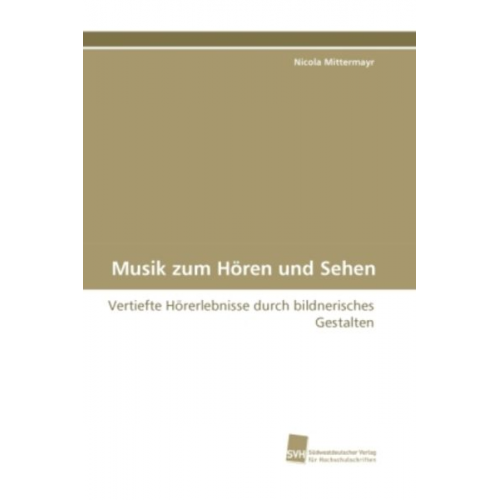 Nicola Mittermayr - Mittermayr, N: Musik zum Hören und Sehen