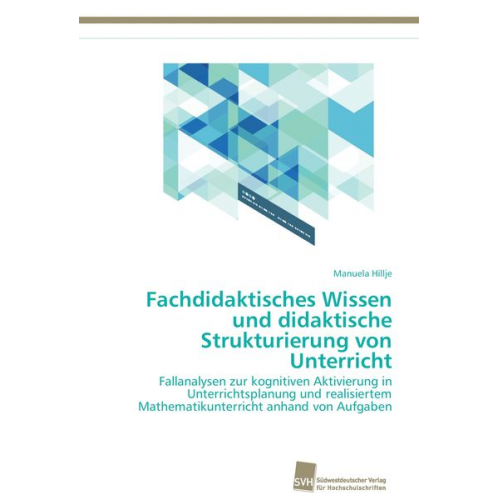 Manuela Hillje - Fachdidaktisches Wissen und didaktische Strukturierung von Unterricht