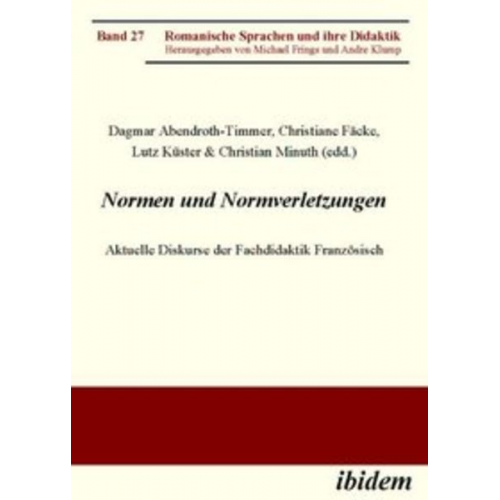 Dagmar Abendroth-Timmer Christiane Fäcke Lutz Küster Dagmar Abendroth-Timmer - Normen und Normverletzungen. Aktuelle Diskurse der Fachdidaktik Französisch