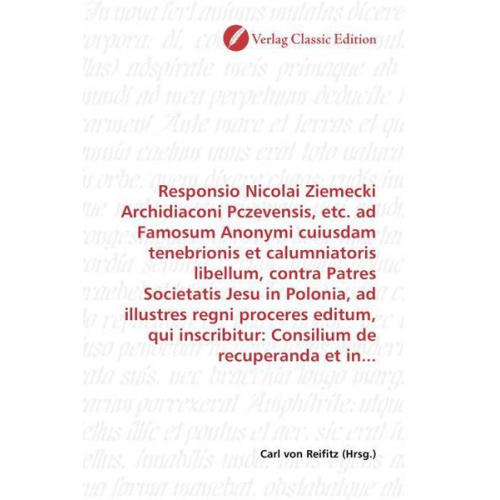 Responsio Nicolai Ziemecki Archidiaconi Pczevensis, etc. ad Famosum Anonymi cuiusdam tenebrionis et calumniatoris libellum, contra Patres Societatis J