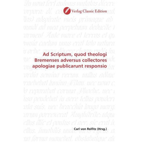 Ad Scriptum, quod theologi Bremenses adversus collectores apologiae publicarunt responsio