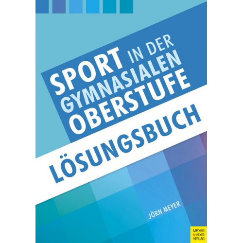 Jörn Meyer - Sport in der gymnasialen Oberstufe: Lösungsbuch