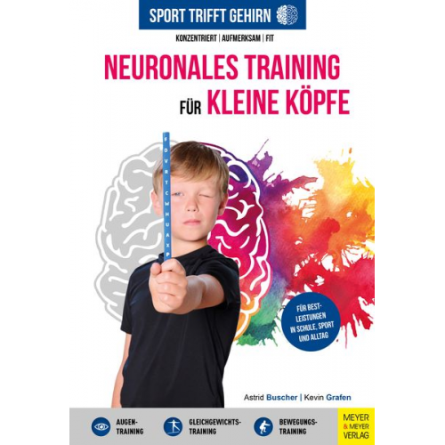 Astrid Buscher Kevin Grafen - Sport trifft Gehirn - Neuronales Training für kleine Köpfe