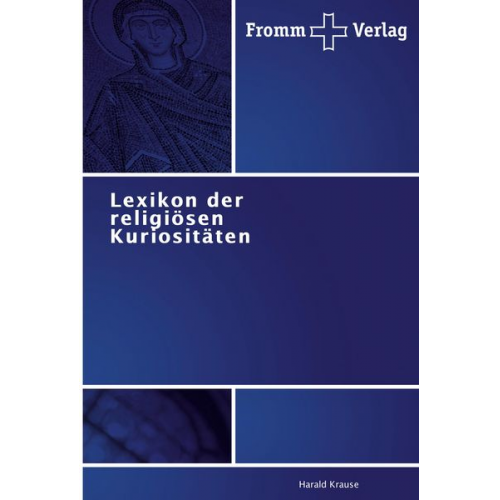 Harald Krause - Lexikon der religiösen Kuriositäten