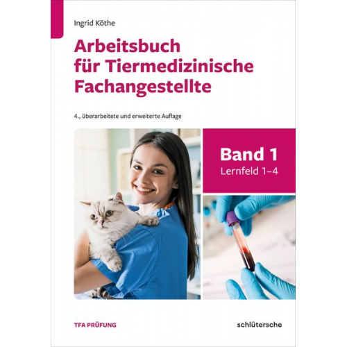 Ingrid Köthe - Arbeitsbuch für Tiermedizinische Fachangestellte Bd. 1