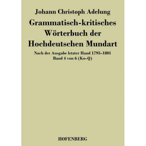 Johann Christoph Adelung - Grammatisch-kritisches Wörterbuch der Hochdeutschen Mundart