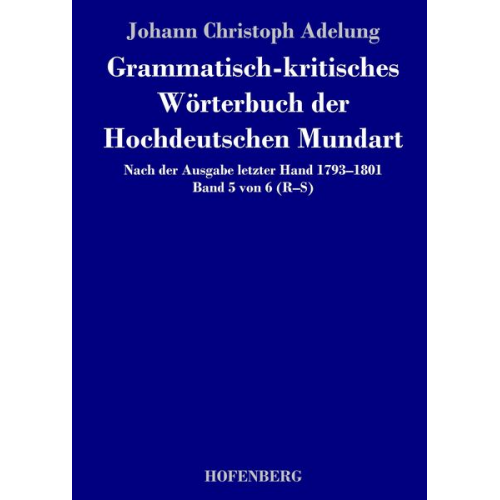 Johann Christoph Adelung - Grammatisch-kritisches Wörterbuch der Hochdeutschen Mundart