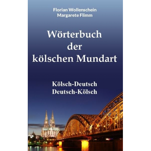 Margarete Flimm Florian Wollenschein - Wörterbuch der kölschen Mundart