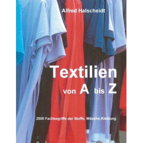 Alfred Halscheidt - Textilien von A-Z