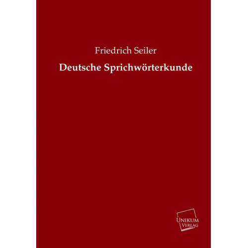 Friedrich Seiler - Deutsche Sprichwörterkunde