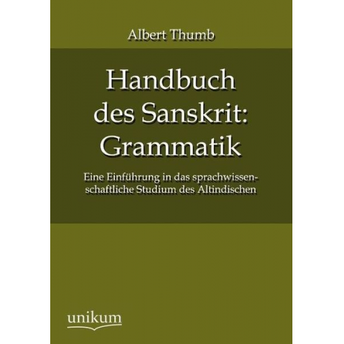 Albert Thumb - Handbuch des Sanskrit: Grammatik
